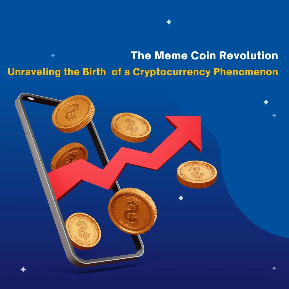 The Meme Coin Revolution: Unraveling the Birth of a Cryptocurrency Phenomenon